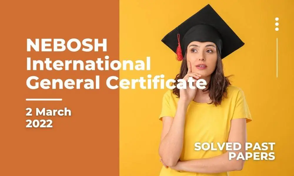 NEBOSH IGC 2 March 2022 Solved Paper