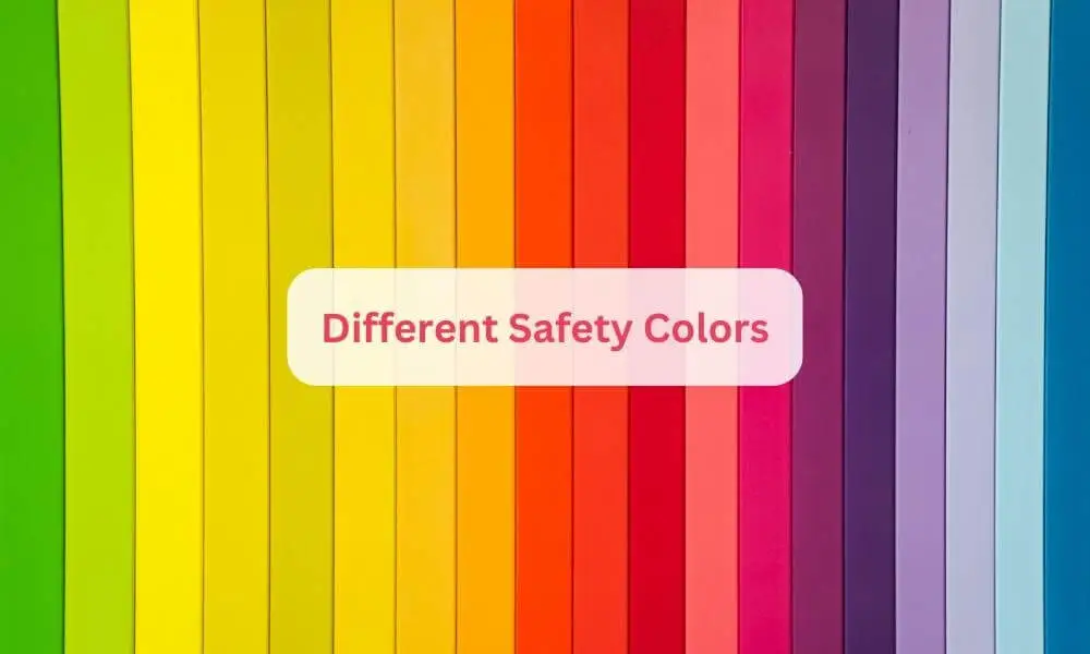 Different Types Of Safety Colors at Work and Their Meanings