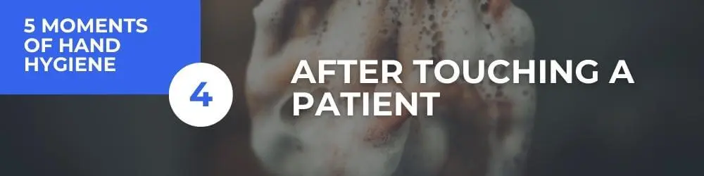 Moment 4: After Touching A Patient