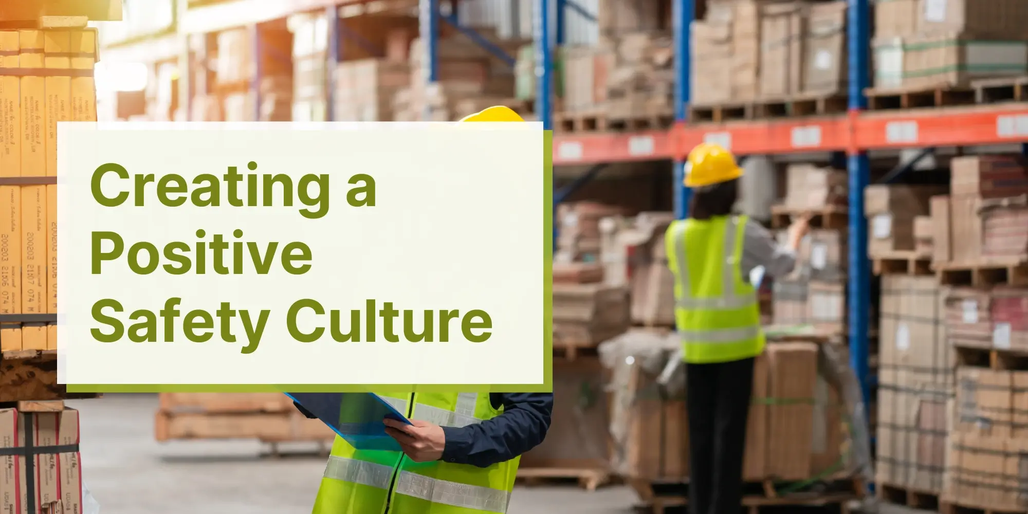 Creating a Positive Safety Culture