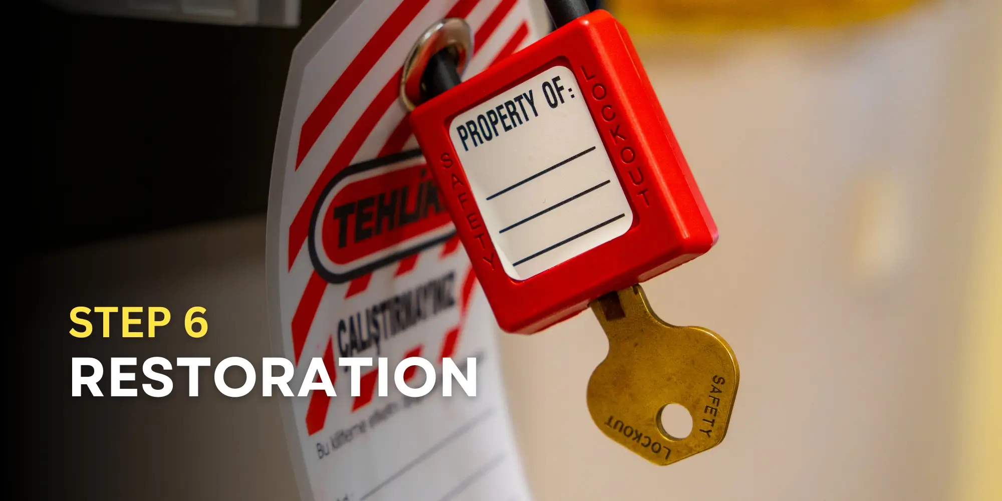 Step 6 Restoration - LockoutTagout (LOTO) Procedure